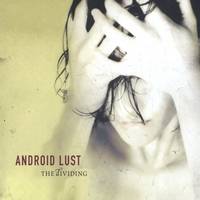 Android Lust : The Dividing
